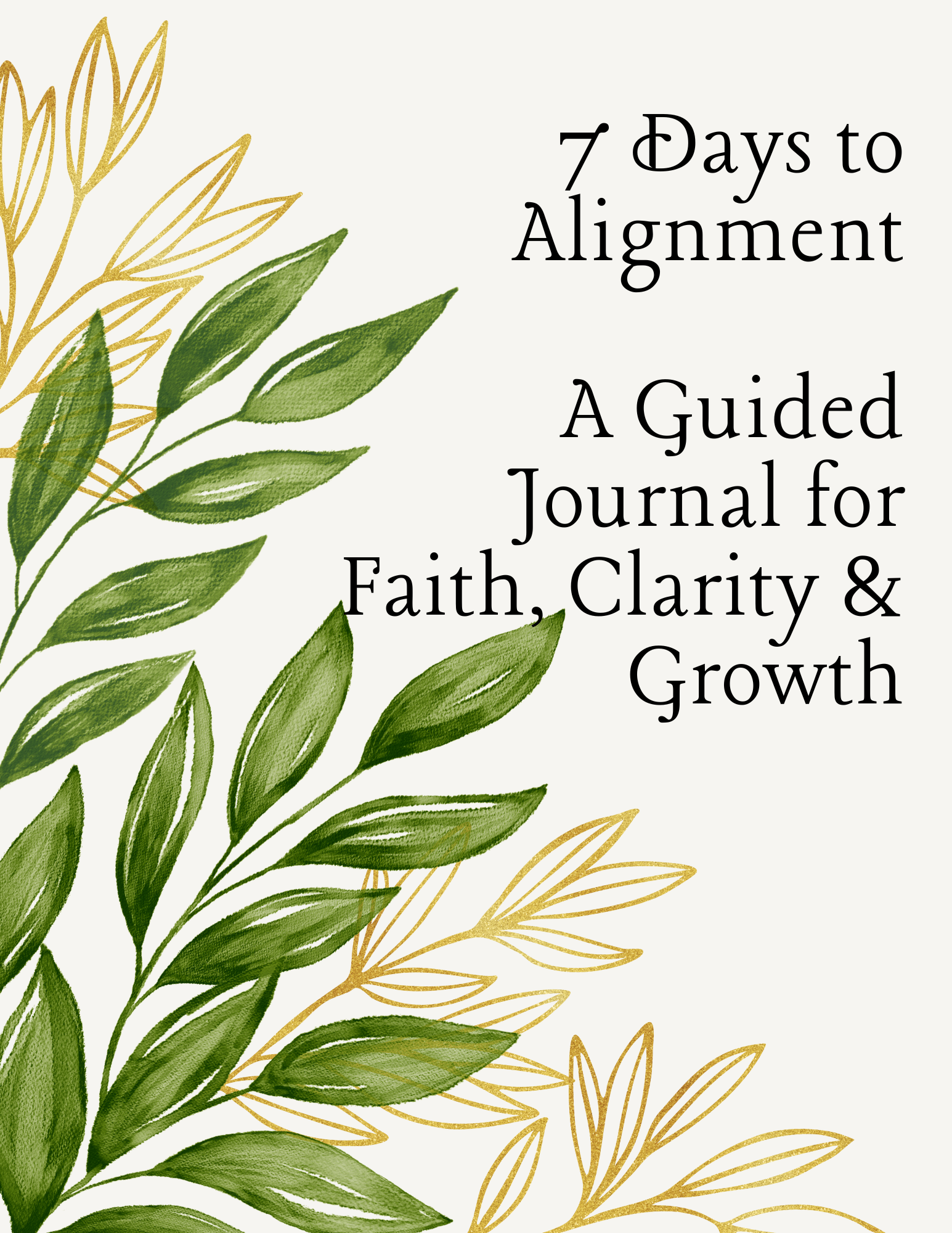 7 Days to Alignment: A Guided Journal for Faith, Clarity & Growth