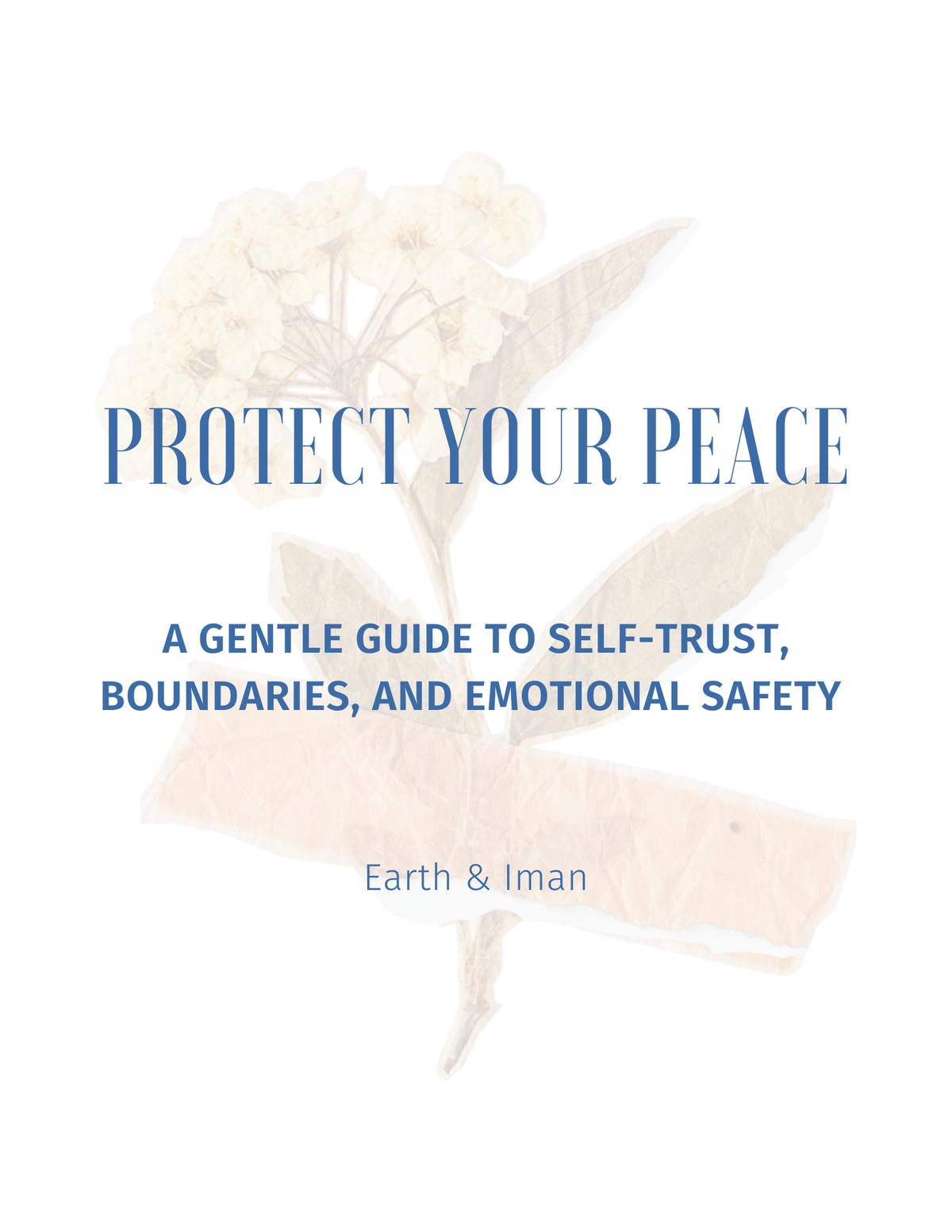 Protect Your Peace: A Gentle Guide To Self-Trust, Boundaries, and Emotional Safety